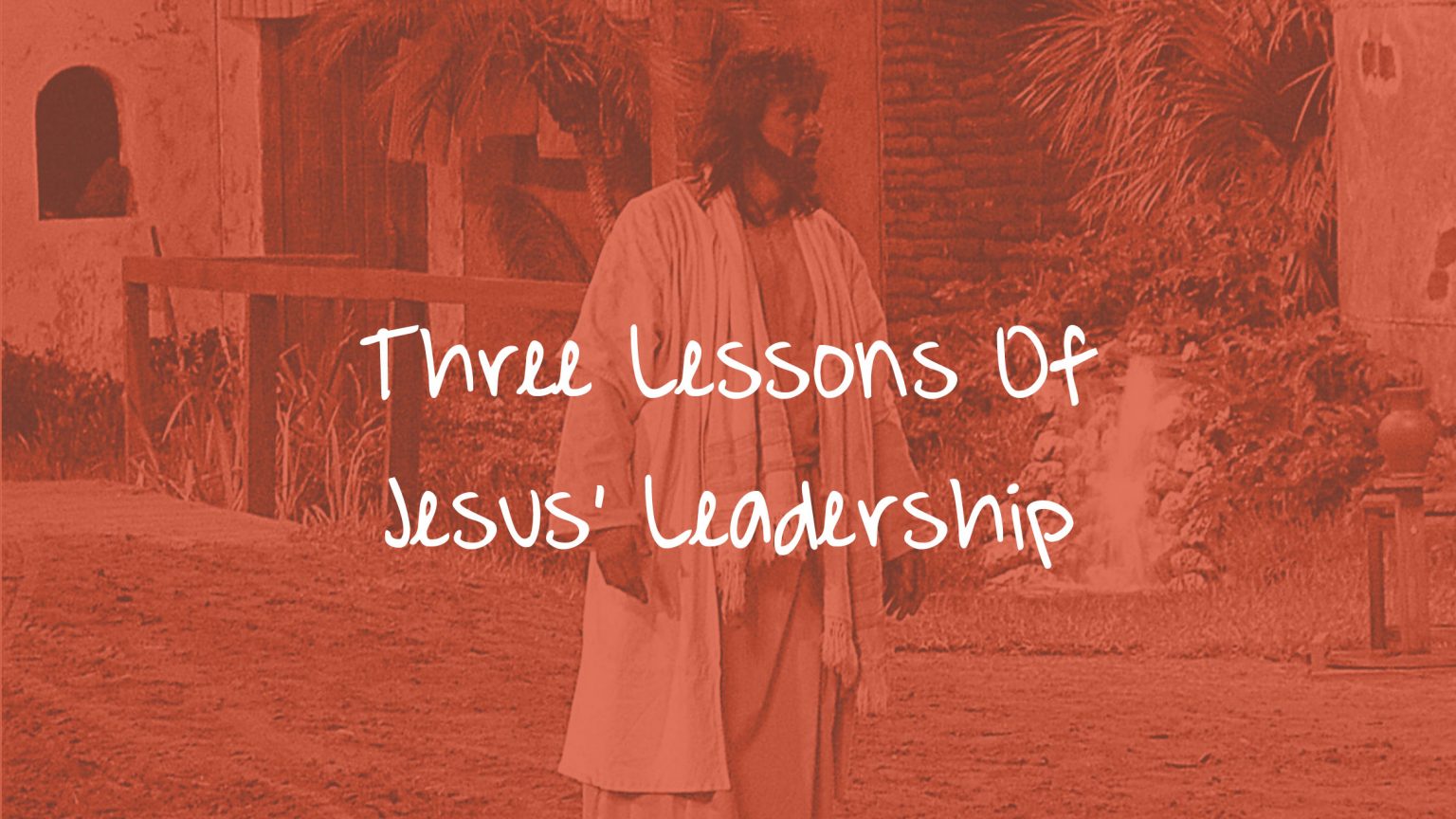 three-lessons-of-jesus-leadership-grantedwardsauthor