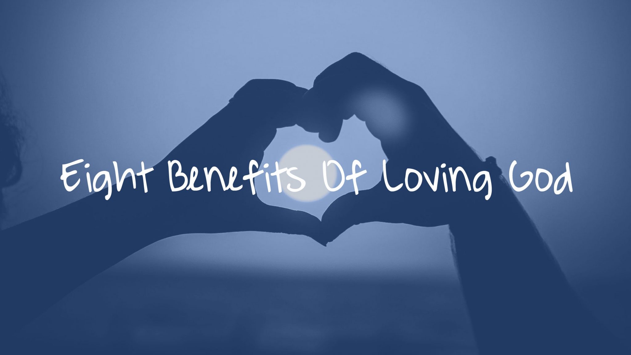 eight-benefits-of-loving-god-grantedwardsauthor